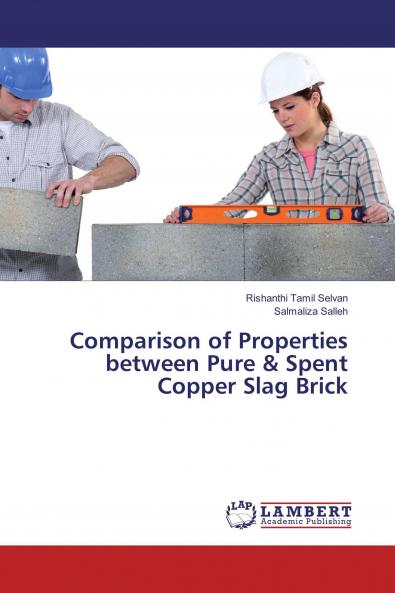 Comparison of Properties between Pure & Spent Copper Slag Brick