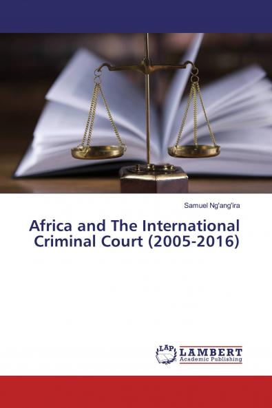 Africa and The International Criminal Court (2005-2016)