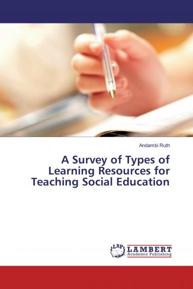 A Survey of Types of Learning Resources for Teaching Social Education