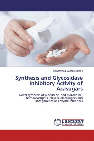 Synthesis and Glycosidase Inhibitory Activity of Azasugars