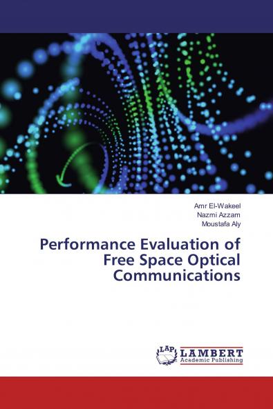 Performance Evaluation of Free Space Optical Communications