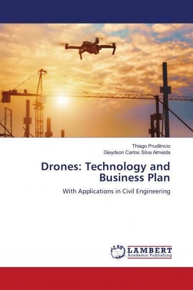 Drones: Technology and Business Plan