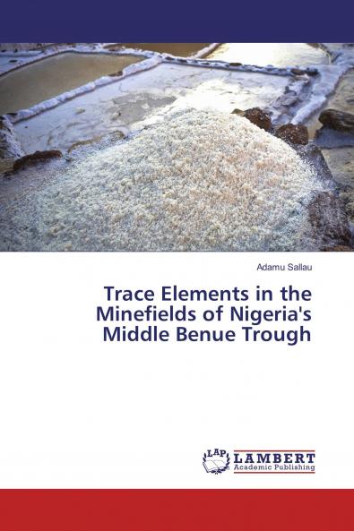 Trace Elements in the Minefields of Nigeria's Middle Benue Trough
