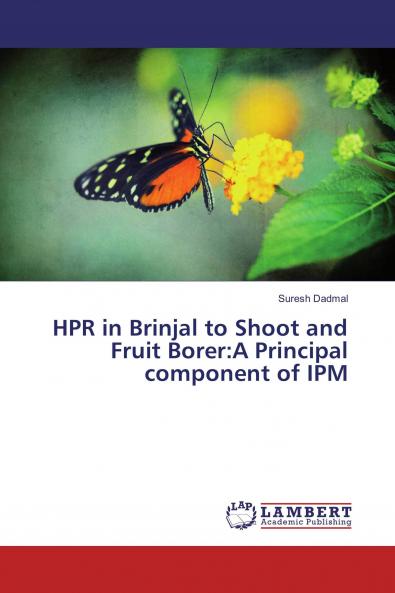HPR in Brinjal to Shoot and Fruit Borer:A Principal component of IPM