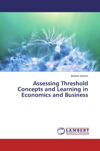 Assessing Threshold Concepts and Learning in Economics and Business