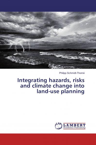 Integrating hazards risks and climate change into land-use planning