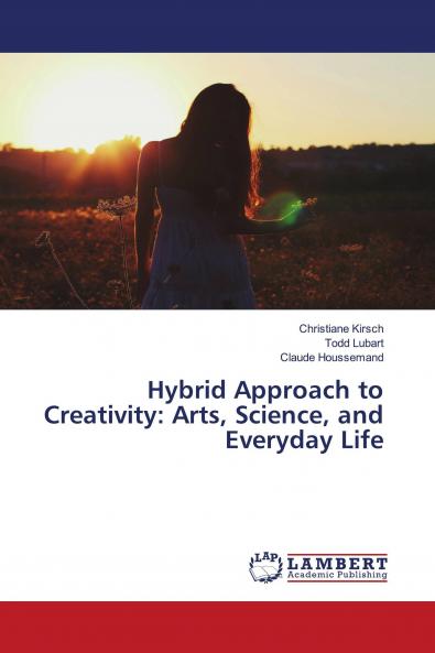 Hybrid Approach to Creativity: Arts Science and Everyday Life