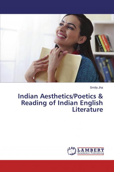 Indian Aesthetics/Poetics & Reading of Indian English Literature