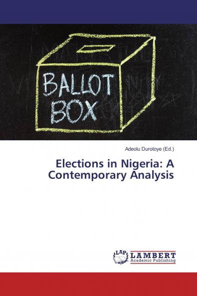 Elections in Nigeria: A Contemporary Analysis