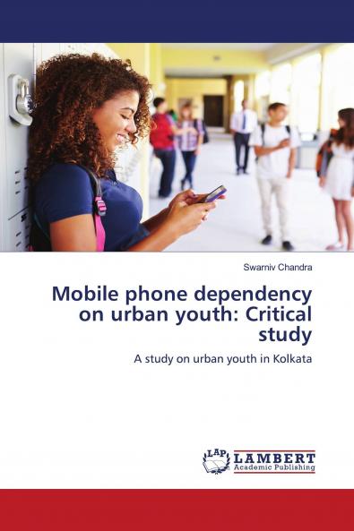 Mobile phone dependency on urban youth: Critical study
