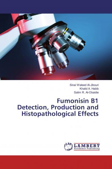 Fumonisin B1 Detection Production and Histopathological Effects