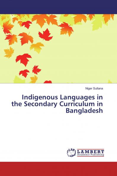 Indigenous Languages in the Secondary Curriculum in Bangladesh