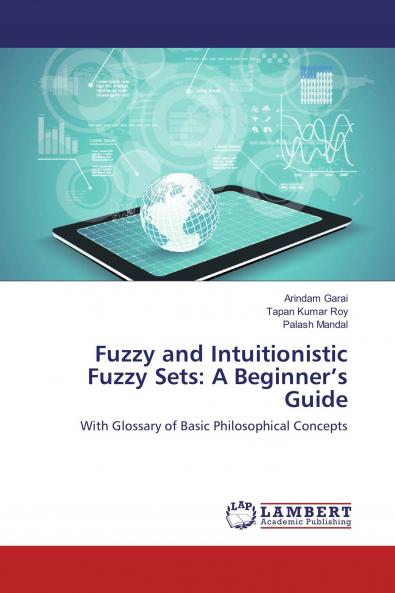 Fuzzy and Intuitionistic Fuzzy Sets: A Beginner���s Guide
