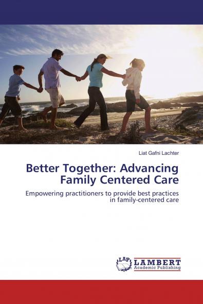 Better Together: Advancing Family Centered Care
