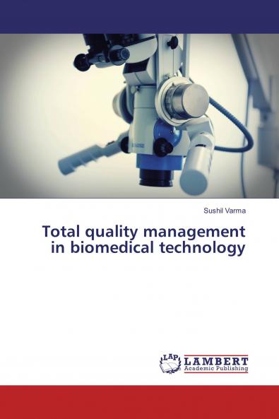 Total quality management in biomedical technology