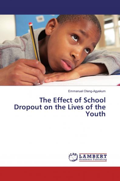 The Effect of School Dropout on the Lives of the Youth