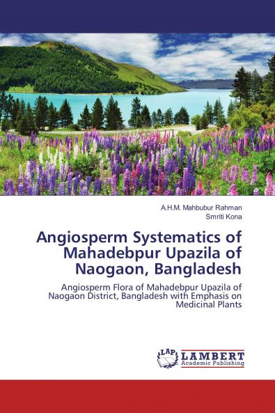 Angiosperm Systematics of Mahadebpur Upazila of Naogaon Bangladesh