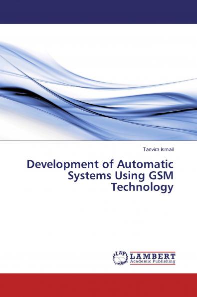 Development of Automatic Systems Using GSM Technology