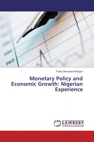 Monetary Policy and Economic Growth: Nigerian Experience