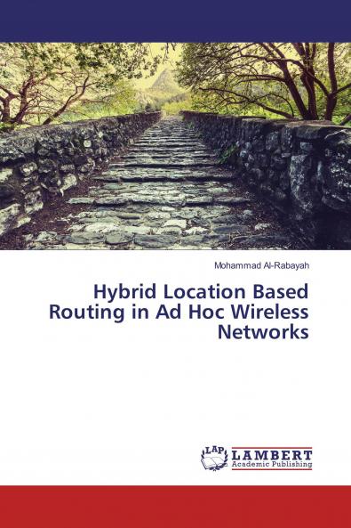 Hybrid Location Based Routing in Ad Hoc Wireless Networks