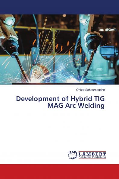 Development of Hybrid TIG MAG Arc Welding