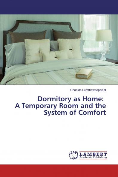 Dormitory as Home: A Temporary Room and the System of Comfort