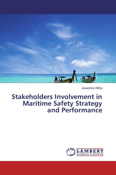 Stakeholders Involvement in Maritime Safety Strategy and Performance