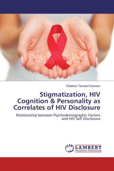 Stigmatization HIV Cognition & Personality as Correlates of HIV Disclosure