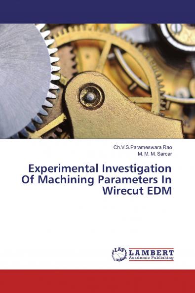 Experimental Investigation Of Machining Parameters In Wirecut EDM