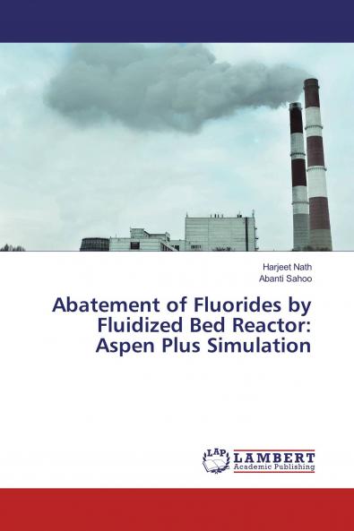 Abatement of Fluorides by Fluidized Bed Reactor: Aspen Plus Simulation