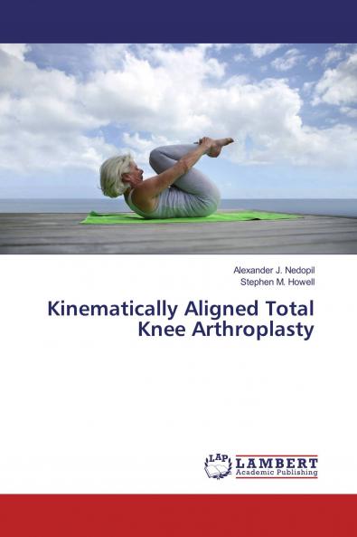 Kinematically Aligned Total Knee Arthroplasty