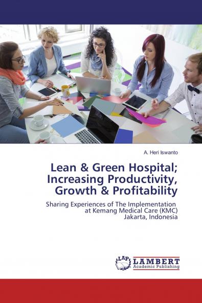 Lean & Green Hospital; Increasing Productivity Growth & Profitability