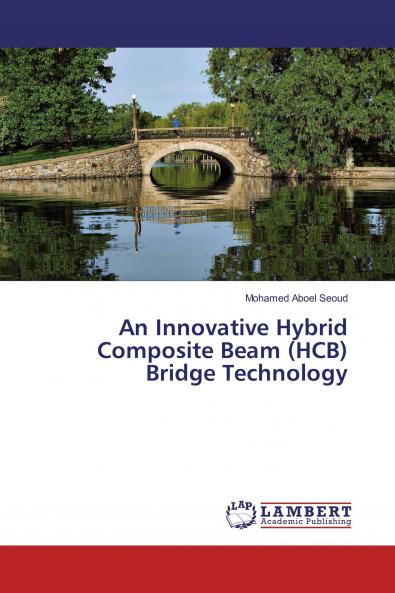 An Innovative Hybrid Composite Beam (HCB) Bridge Technology