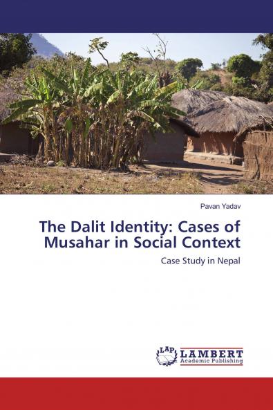 The Dalit Identity: Cases of Musahar in Social Context
