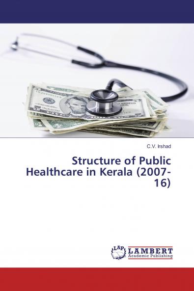 Structure of Public Healthcare in Kerala (2007-16)