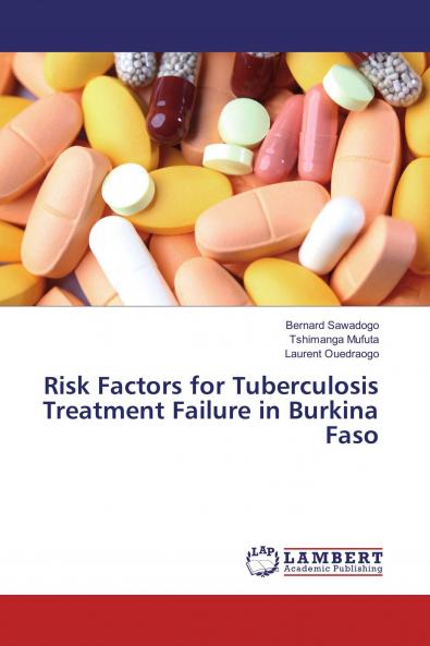 Risk Factors for Tuberculosis Treatment Failure in Burkina Faso