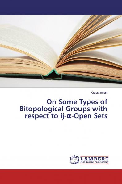 On Some Types of Bitopological Groups with respect to ij-��-Open Sets
