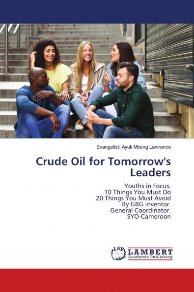 Crude Oil for Tomorrow's Leaders