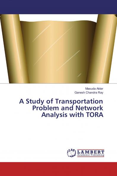 A Study of Transportation Problem and Network Analysis with TORA