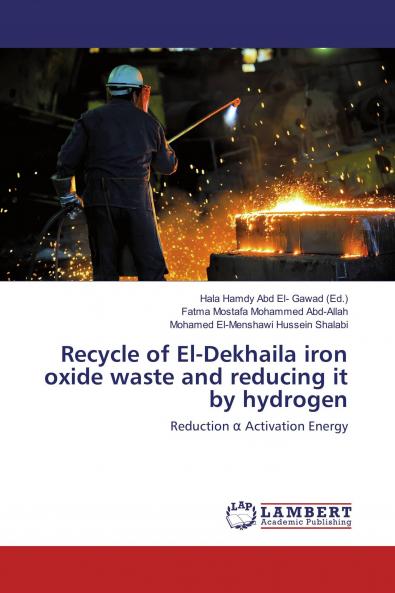 Recycle of El-Dekhaila iron oxide waste and reducing it by hydrogen