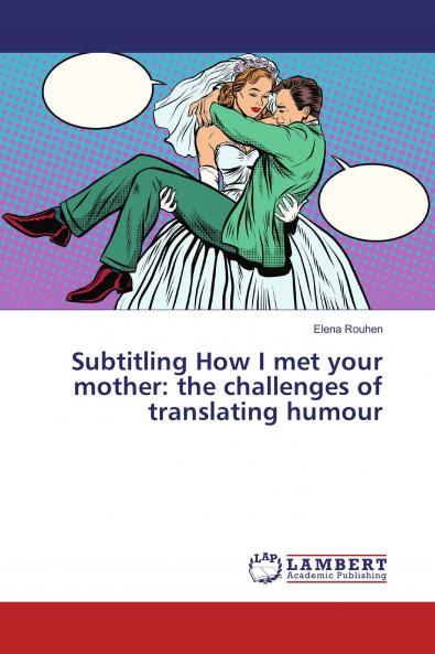 Subtitling How I met your mother: the challenges of translating humour