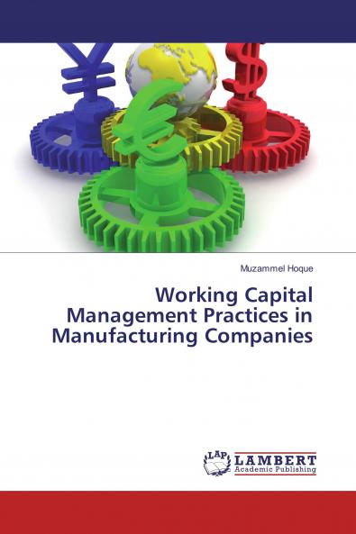 Working Capital Management Practices in Manufacturing Companies