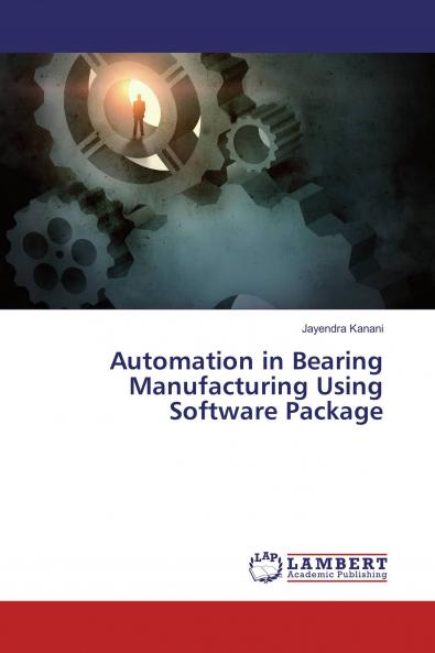 Automation in Bearing Manufacturing Using Software Package