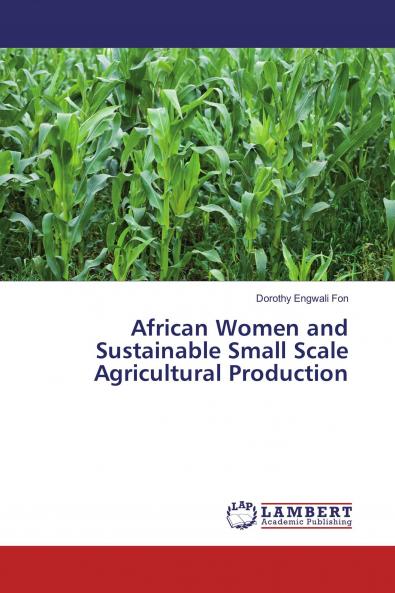African Women and Sustainable Small Scale Agricultural Production