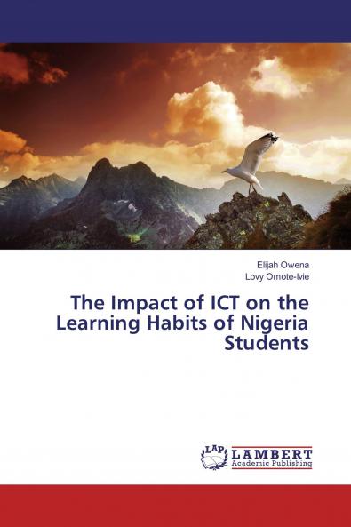 The Impact of ICT on the Learning Habits of Nigeria Students