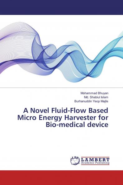 A Novel Fluid-Flow Based Micro Energy Harvester for Bio-medical device