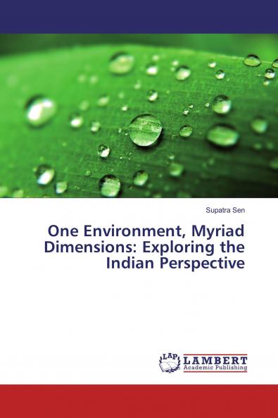 One Environment Myriad Dimensions: Exploring the Indian Perspective