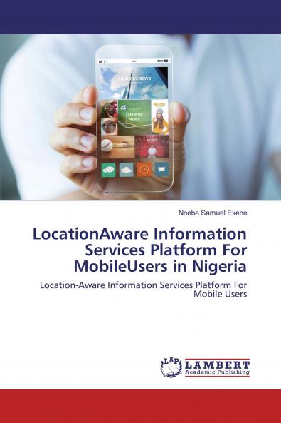LocationAware Information Services Platform For MobileUsers in Nigeria