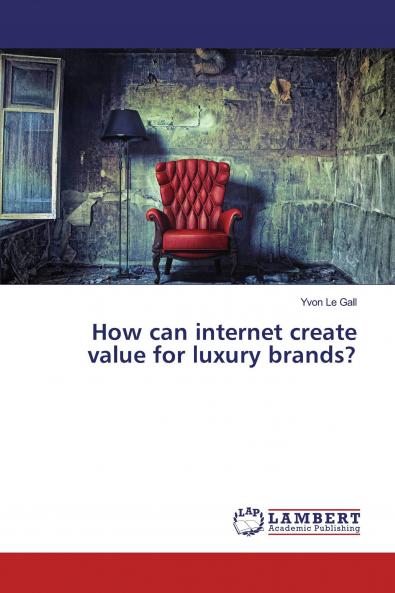 How can internet create value for luxury brands?