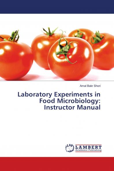 Laboratory Experiments in Food Microbiology: Instructor Manual